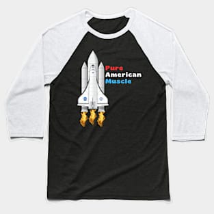 Pure American Muscle  Space Shuttle Baseball T-Shirt